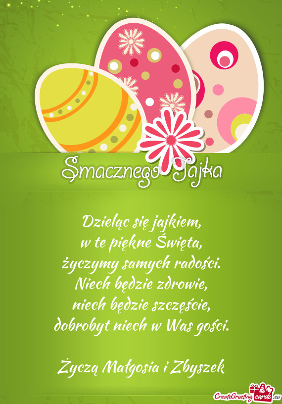 Dzieląc się jajkiem,  w te piękne Święta,  życzymy samych radości.