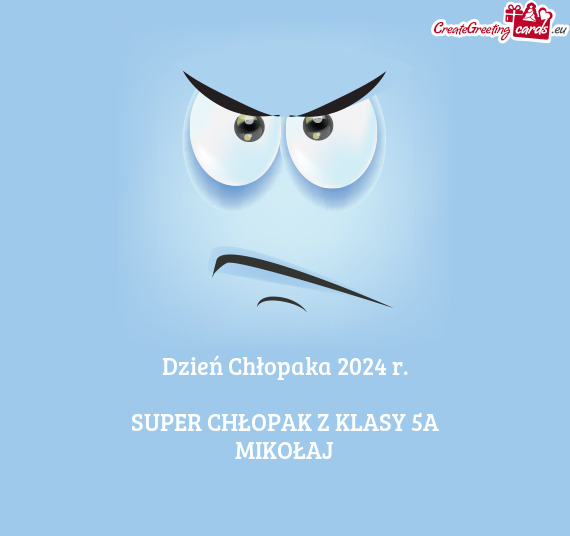 Dzień Chłopaka 2024 r.    SUPER CHŁOPAK Z KLASY 5A  MIKOŁAJ