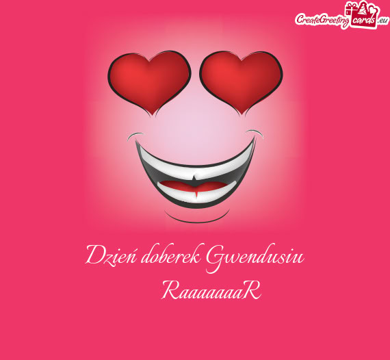 Dzień doberek Gwendusiu