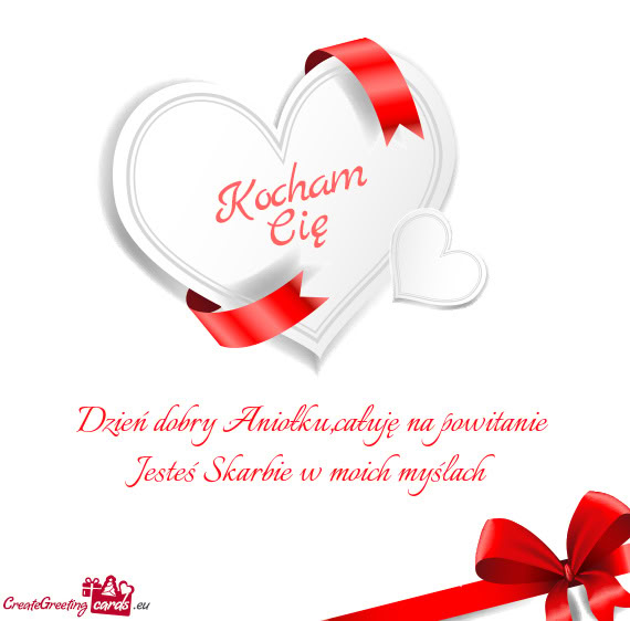 Dzień dobry Aniołku,całuję na powitanie