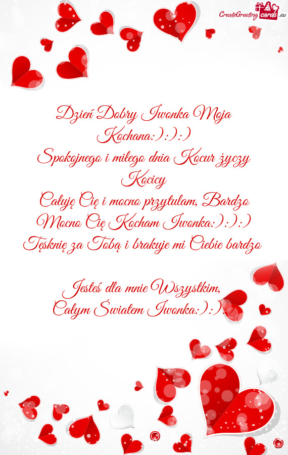 Dzień Dobry Iwonka Moja Kochana:):):)