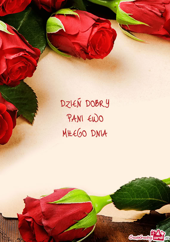 DZIEŃ DOBRY PANI EWO MIŁEGO DNIA