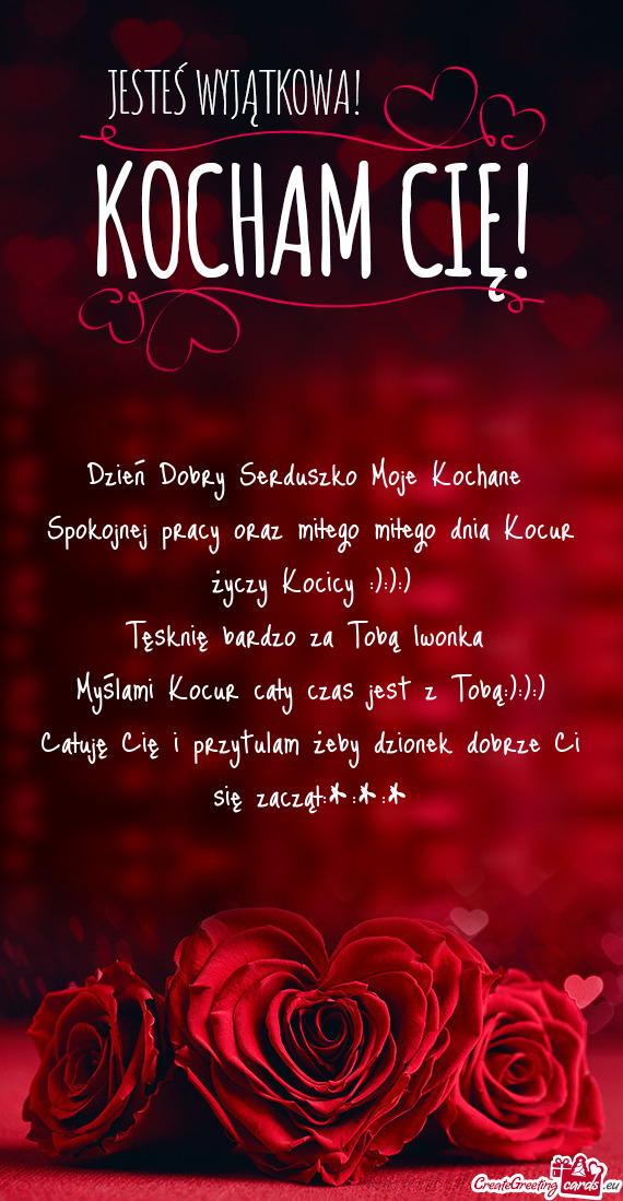 Dzień Dobry Serduszko Moje Kochane