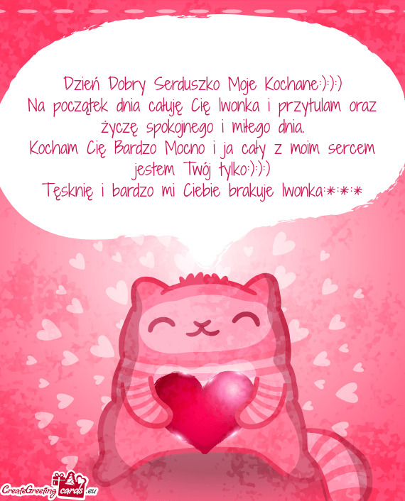 Dzień Dobry Serduszko Moje Kochane:):):)