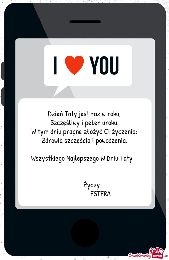 Dzień Taty jest raz w roku,  Szczęśliwy i pełen uroku.  W tym dniu pragnę