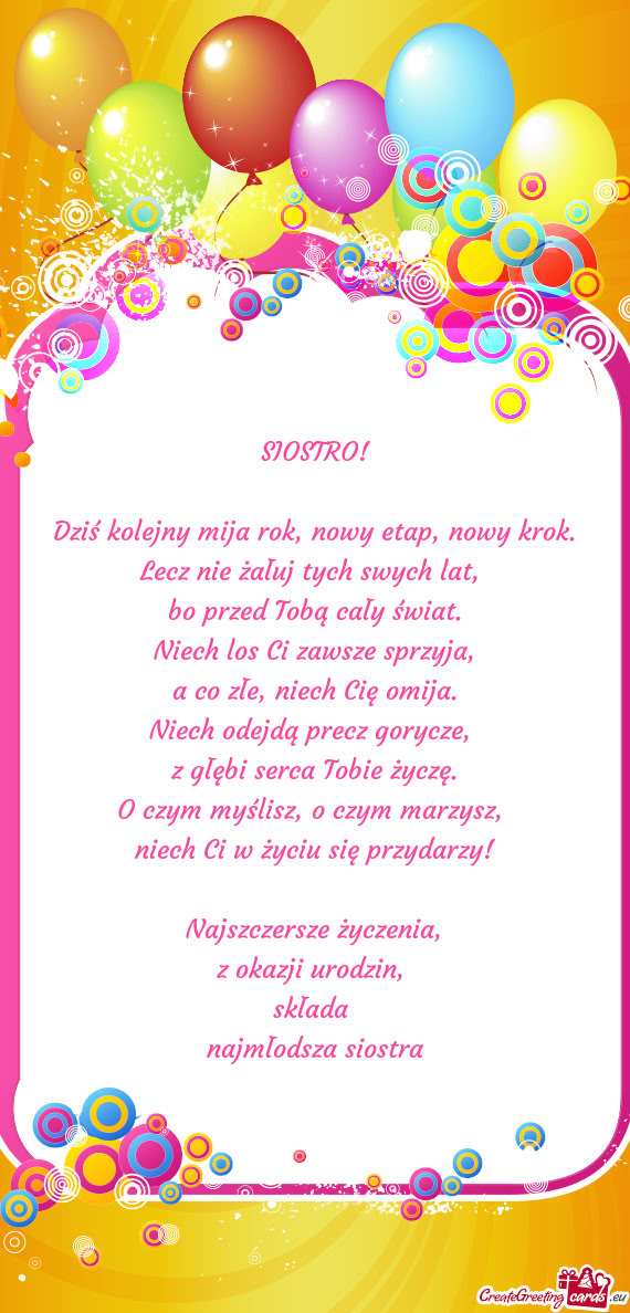 Dziś kolejny mija rok, nowy etap, nowy krok. Lecz nie żałuj tych swych lat