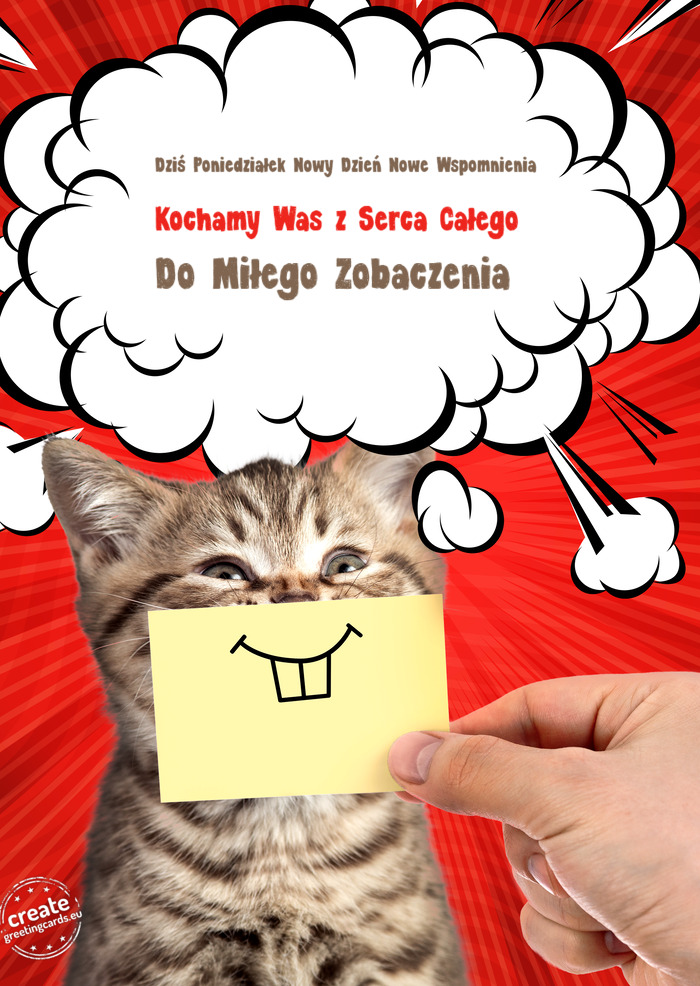Dziś Poniedziałek Nowy Dzień Nowe Wspomnienia Kochamy Was z Serca Całego Do Miłego Zobaczenia