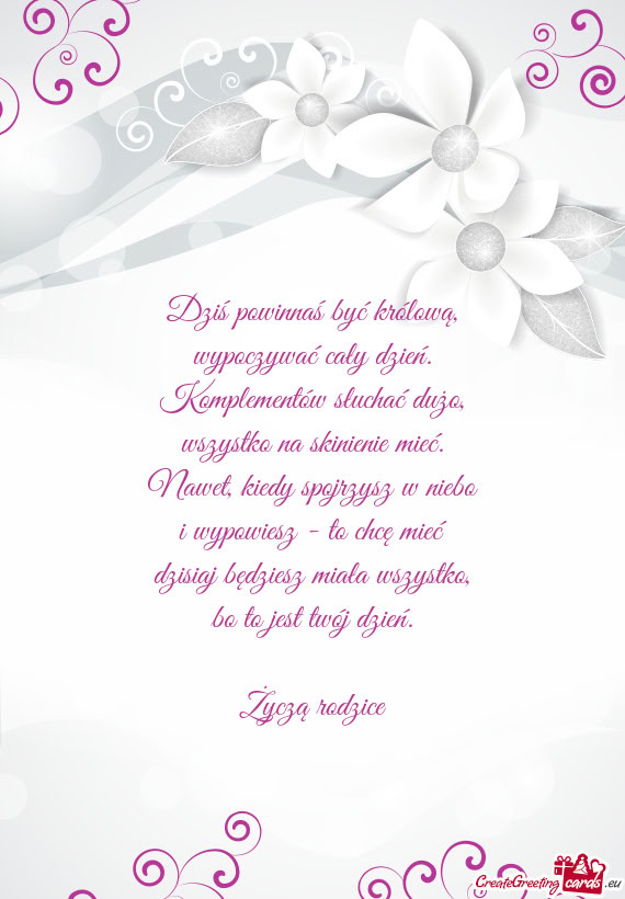 Dziś powinnaś być królową,  wypoczywać cały dzień.  Komplementów