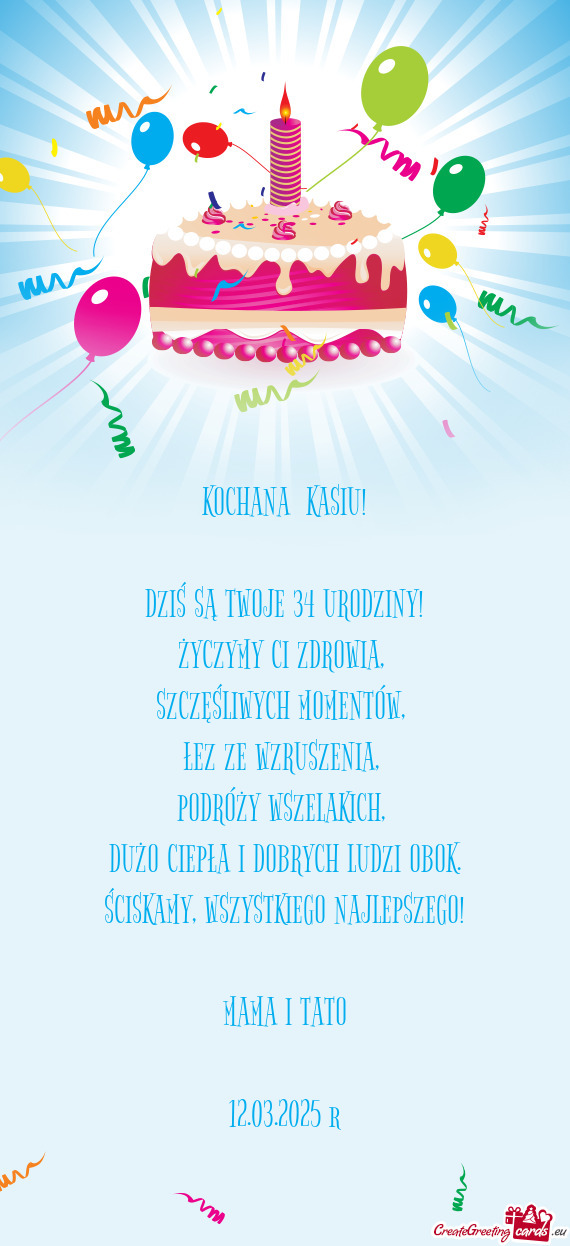 DZIŚ SĄ TWOJE 34 URODZINY