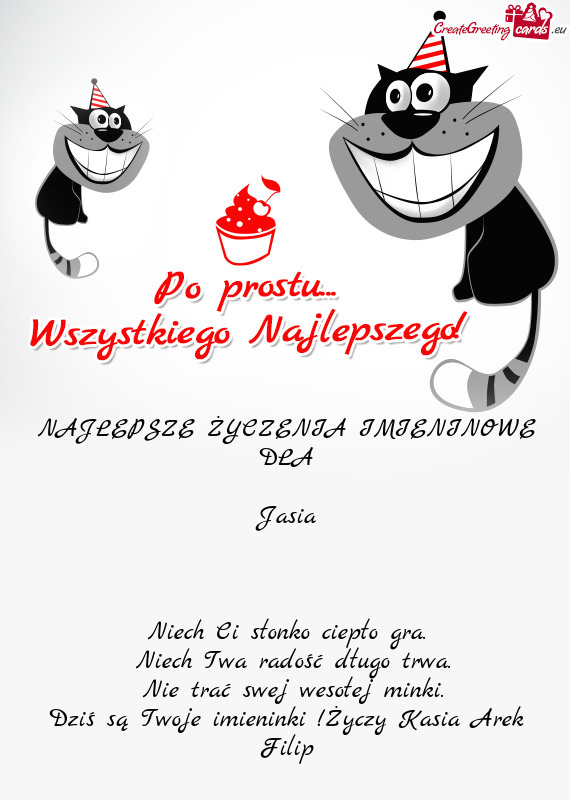 Dziś są Twoje imieninki !Kasia Arek Filip