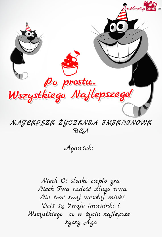 Dziś są Twoje imieninki ! Wszystkiego co w życiu najlepsze Aga