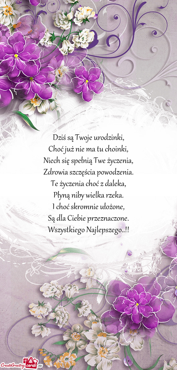 Dziś są Twoje urodzinki,  Choć już nie ma tu choinki,  Niech się