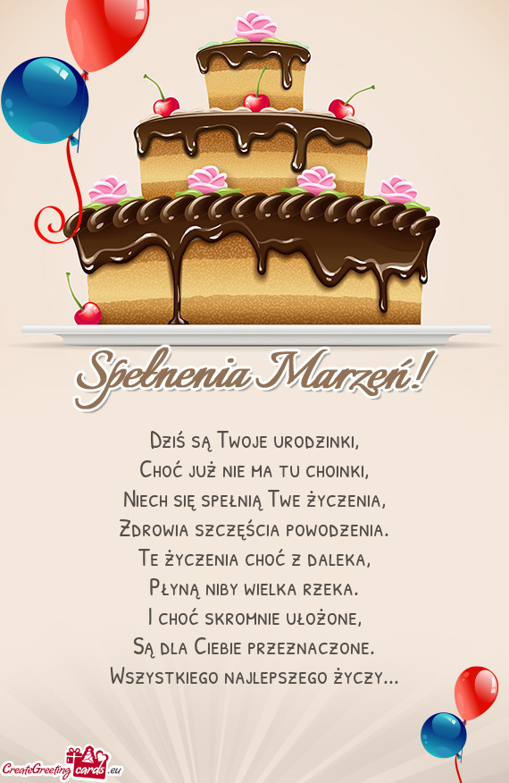 Dziś są Twoje urodzinki,  Choć już nie ma tu choinki,  Niech się