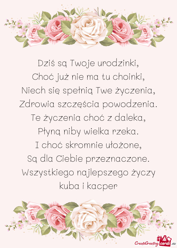 Dziś są Twoje urodzinki,  Choć już nie ma tu choinki,  Niech się