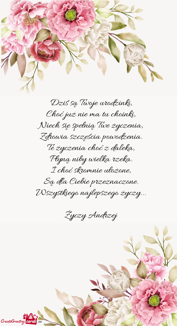 Dziś są Twoje urodzinki,  Choć już nie ma tu choinki,  Niech się