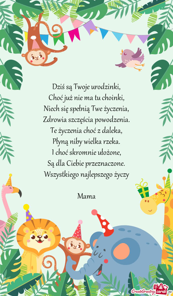 Dziś są Twoje urodzinki,  Choć już nie ma tu choinki,  Niech się