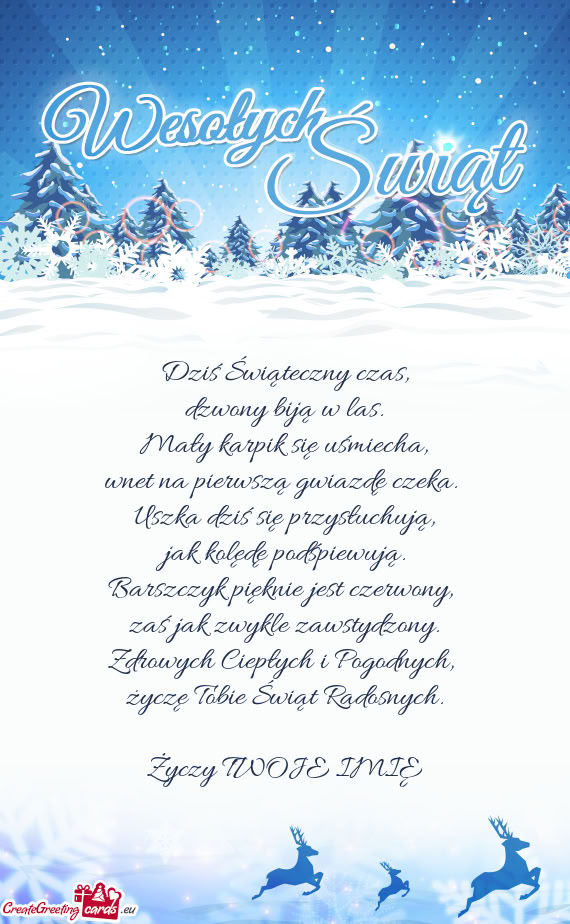 Dziś Świąteczny czas,  dzwony biją w las.  Mały karpik się uśmiecha,