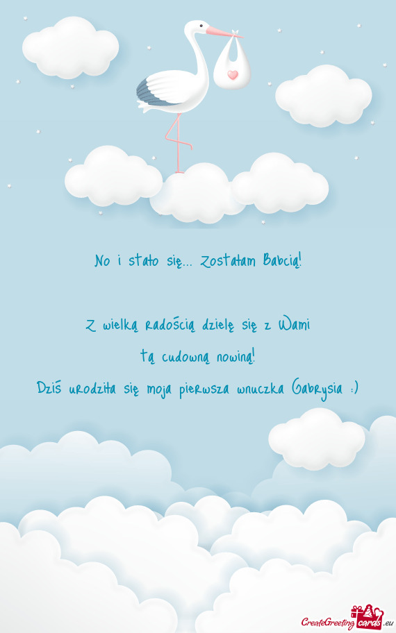 Dziś urodziła się moja pierwsza wnuczka Gabrysia :)