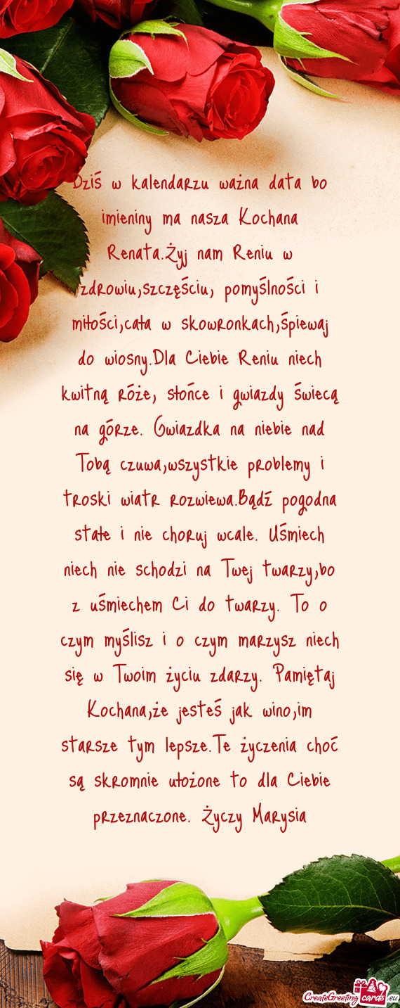 Dziś w kalendarzu ważna data bo imieniny ma nasza Kochana Renata.Żyj nam Reniu w zdrowiu,szczęś