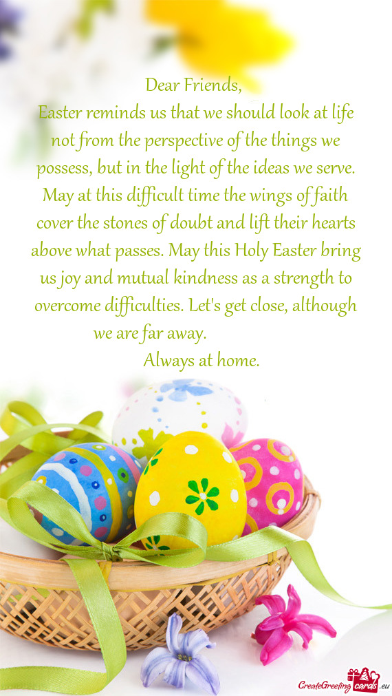 Easter reminds us that we should look at life not from the perspective of the things we possess, but