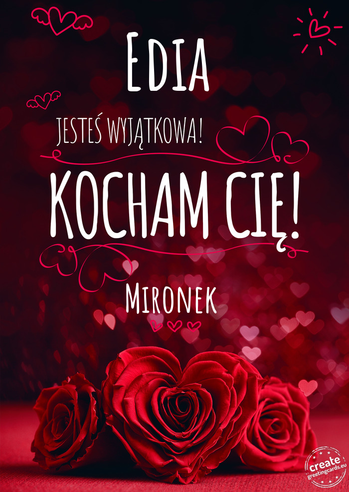 Edia Jesteś wyjątkowa, Kocham Cię Mironek