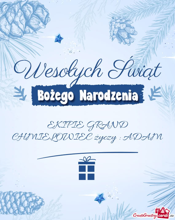 EKIPIE GRAND CHMIELOWIEC : ADAM