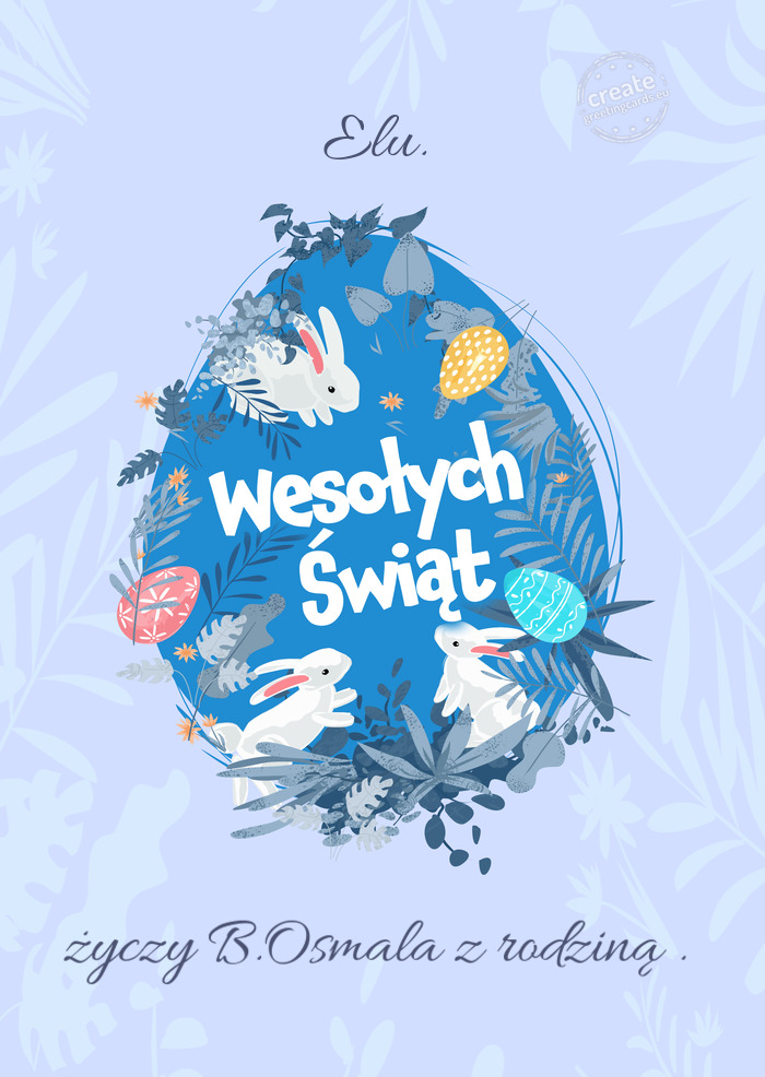 Elu. Wesołych Świat Wielkanocy B.Osmala z rodziną