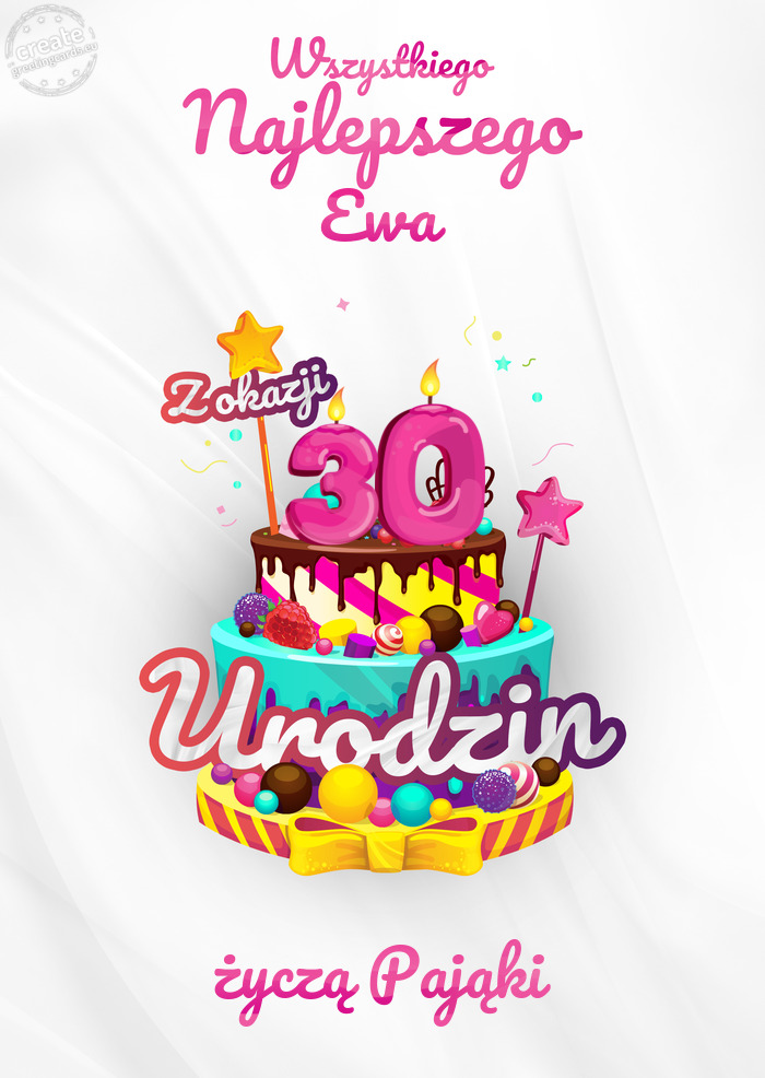 Ewa, Wszystkiego najlepszego z okazji 30 urodzin życzą Pająki