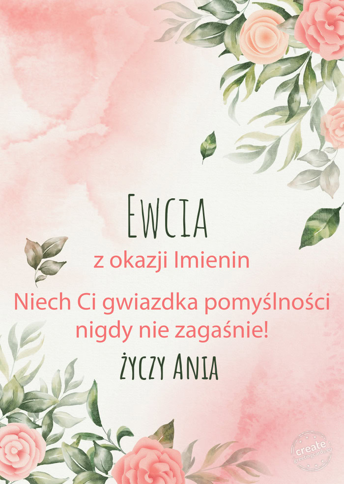 Ewcia Z okazji imienin, wszystkiego najlepszego Ania