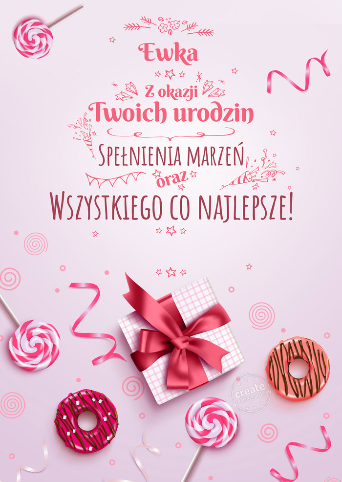 Ewka z Okazji Twoich urodzin, spełnienia marzeń