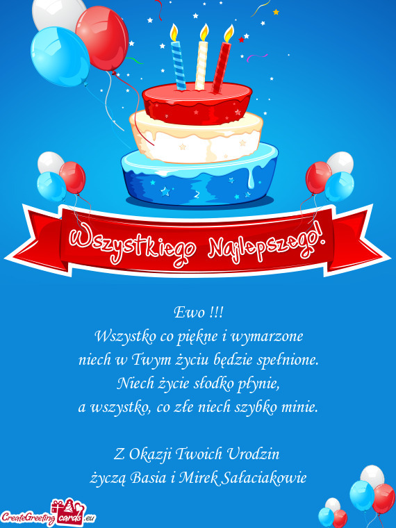 Ewo !!! Wszystko co piękne i wymarzone niech w Twym życiu będzie spełnione