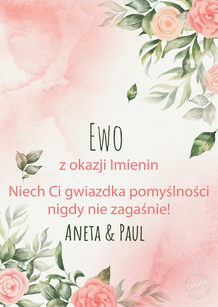 Ewo Z okazji imienin, wszystkiego najlepszego Aneta & Paul