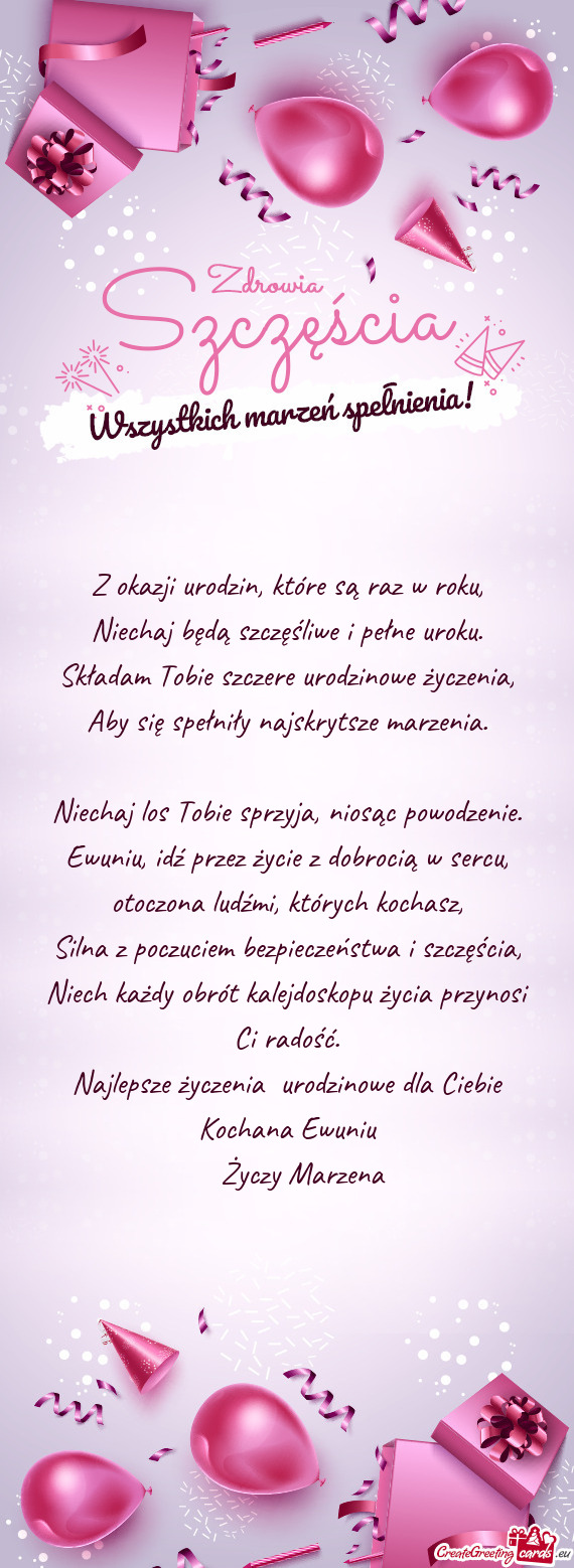 Ewuniu, idź przez życie z dobrocią w sercu, otoczona ludźmi, których kochasz