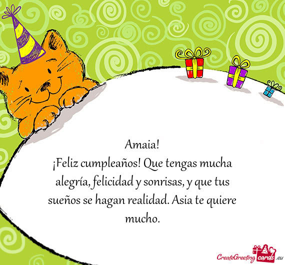 ¡Feliz cumpleaños! Que tengas mucha alegría, felicidad y sonrisas, y que tus sueños se hagan rea