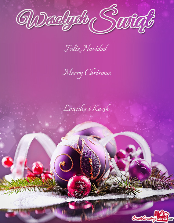 Feliz Navidad
 
 Merry Chrismas
 
 
 Lourdes i Kazik