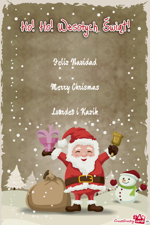 Feliz Navidad
 
 Merry Chrismas
 
 Lourdes i Kazik
