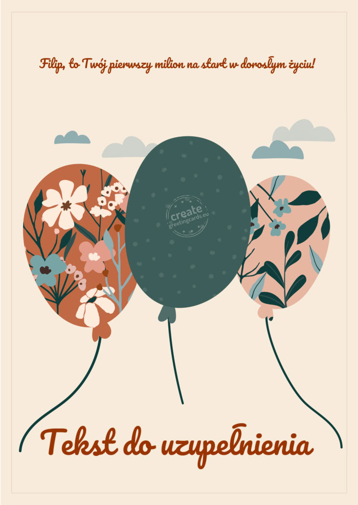 Filip, to Twój pierwszy milion na start w dorosłym życiu! Tekst do uzupełnienia
