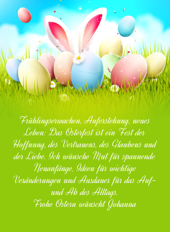 Frühlingserwachen, Auferstehung, neues Leben: Das Osterfest ist ein Fest der Hoffnung, des Vertraue