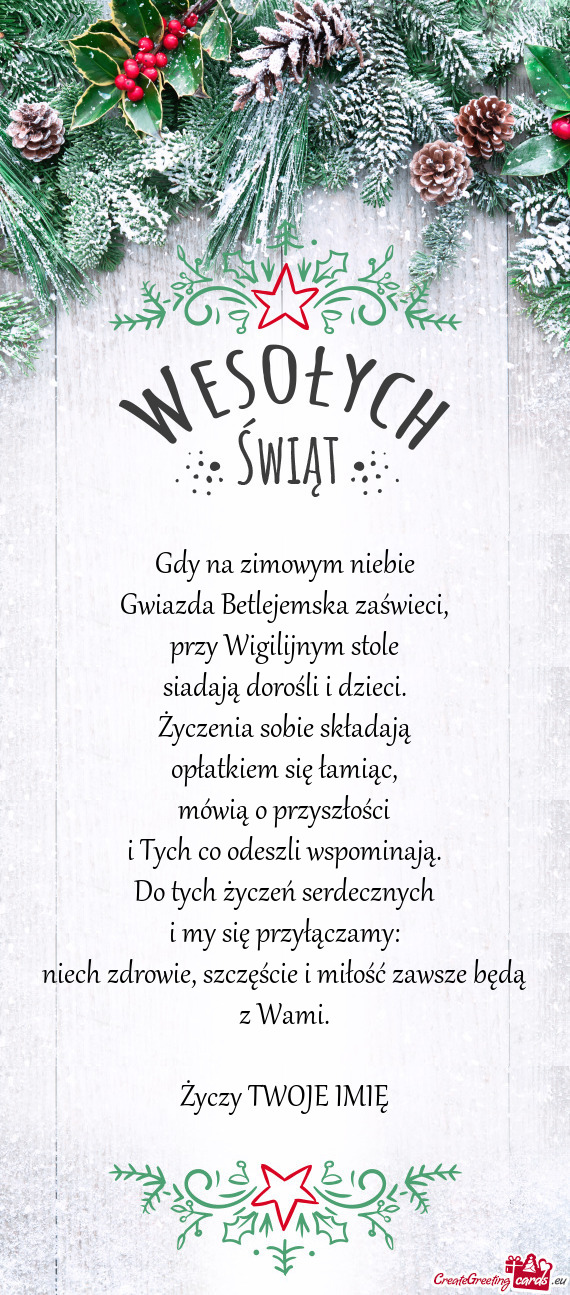 Gdy na zimowym niebie  Gwiazda Betlejemska zaświeci,  przy Wigilijnym stole