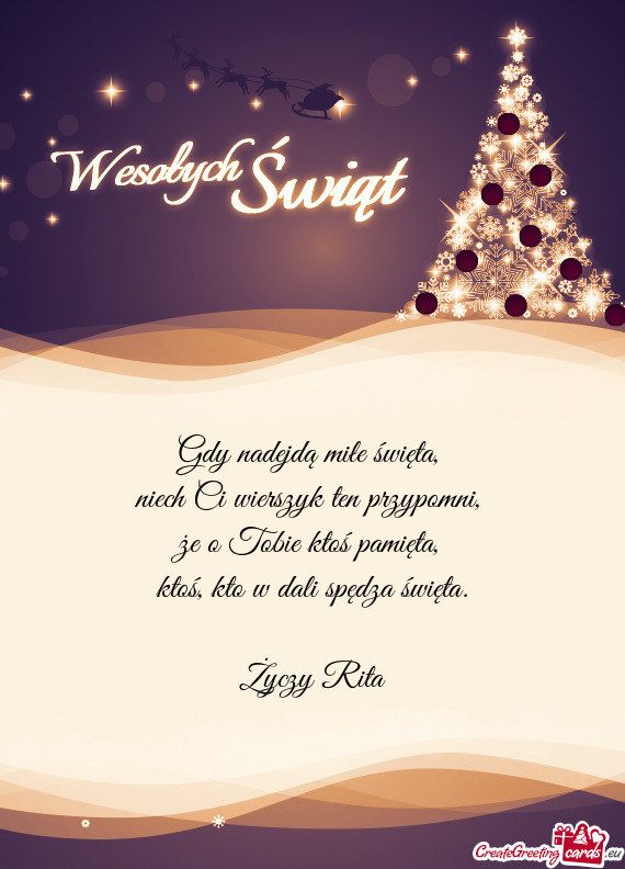 Gdy nadejdą miłe święta,   niech Ci wierszyk ten przypomni,   że o Tobie