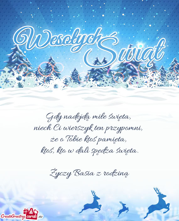 Gdy nadejdą miłe święta,   niech Ci wierszyk ten przypomni,   że o Tobie