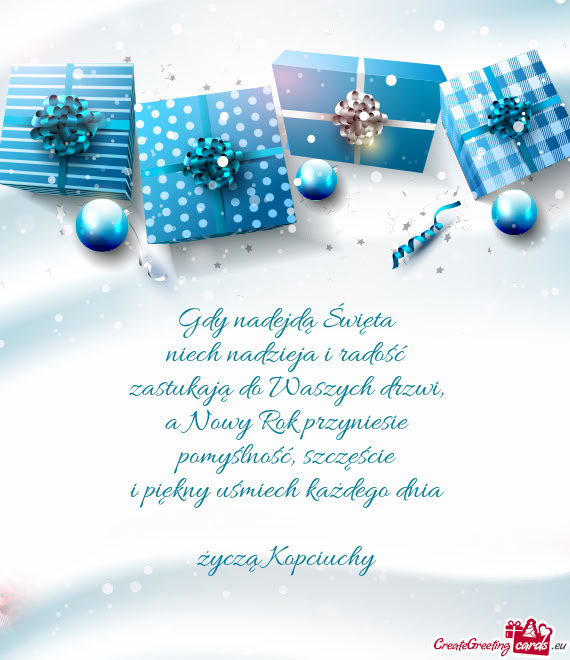 Gdy nadejdą Święta  niech nadzieja i radość  zastukają do Waszych drzwi,