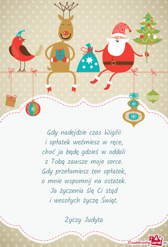 Gdy nadejdzie czas Wigilii  i opłatek weźmiesz w ręce,  choć ja będę