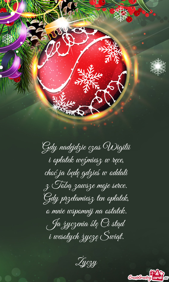 Gdy nadejdzie czas Wigilii  i opłatek weźmiesz w ręce,  choć ja będę