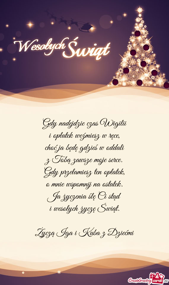 Gdy nadejdzie czas Wigilii  i opłatek weźmiesz w ręce,  choć ja będę