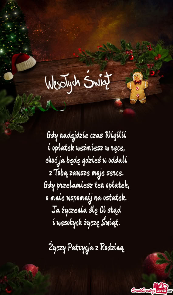 Gdy nadejdzie czas Wigilii  i opłatek weźmiesz w ręce,  choć ja będę