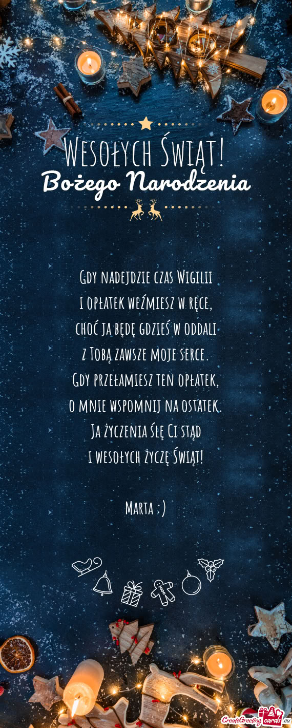 Gdy nadejdzie czas Wigilii  i opłatek weźmiesz w ręce,  choć ja będę