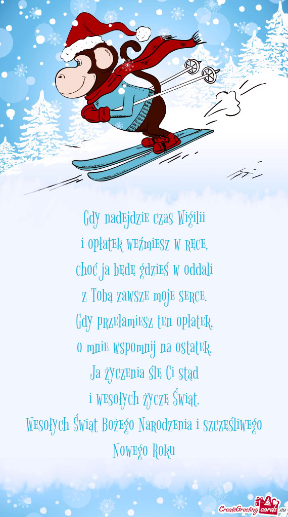 Gdy nadejdzie czas Wigilii  i opłatek weźmiesz w ręce,  choć ja będę