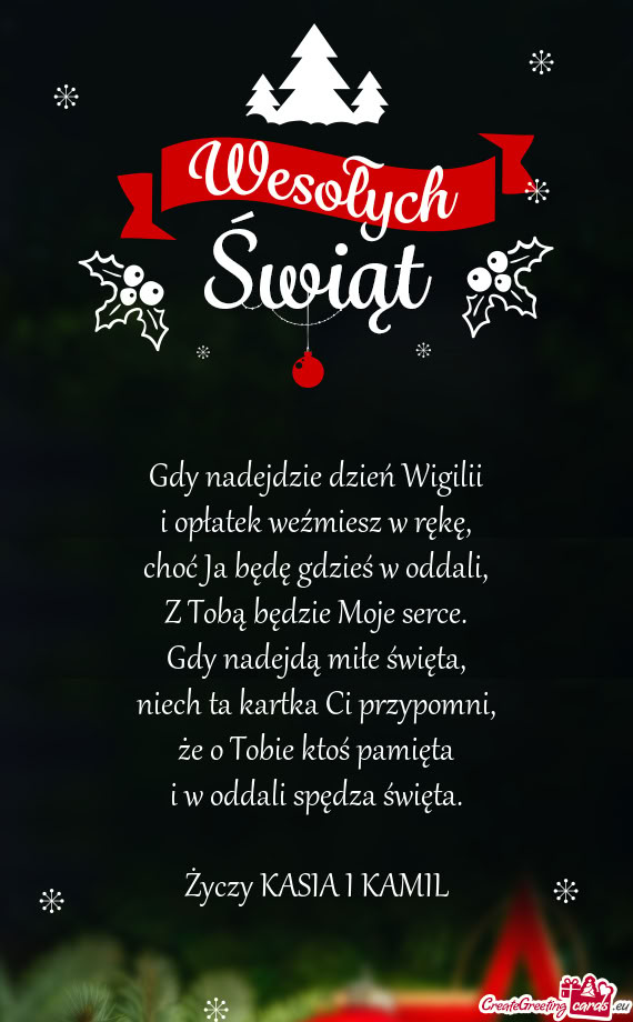 Gdy nadejdzie dzień Wigilii  i opłatek weźmiesz w rękę,  choć Ja będę