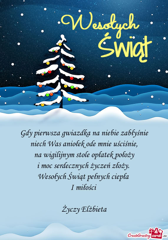 Gdy pierwsza gwiazdka na niebie zabłyśnie  niech Was aniołek ode mnie